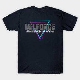 May The Delforce Be With You T-Shirt T-Shirt